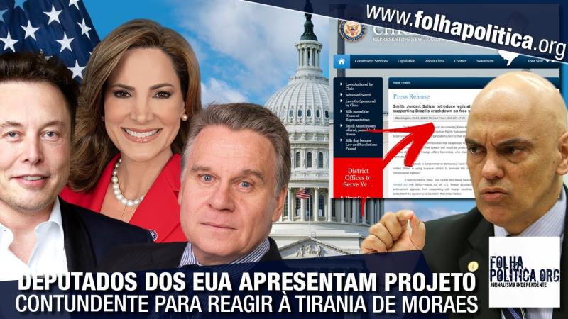 Dica do Políbio: Entenda o projeto destes deputados americanos contra Alexandre de Moraes Este material é da Folha Política