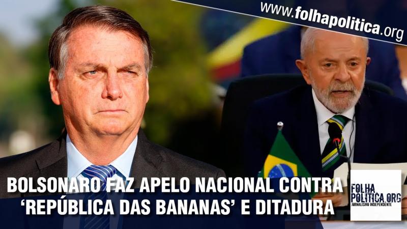Bolsonaro cita Wall Street Journal que considera o Brasil uma República Bananeira Este material é da Folha Política.